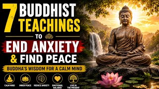 7 Buddhist Teachings To End Anxiety U0026 Find Peace  Buddhas Wisdom For A Calm Mind