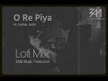 O re priya  tushar joshi  lofi mix  3am music production