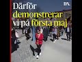 Därför demonstrerar vi på första maj