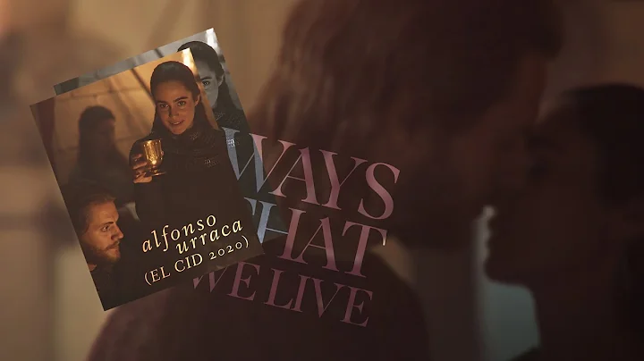 El Cid - Alfonso/Urraca - Ways That We Live