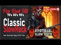 Top 100 Slow Rock Ballads With Lyrics | Iconic Romantic Rock Songs for Deep Emotions