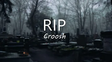 Croosh - RIP (Lyric Video)