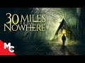 30 Miles From Nowhere Full Horror Thriller Movie 