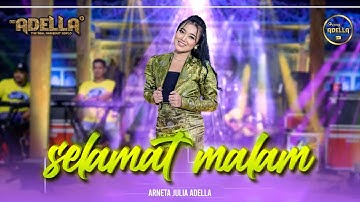SELAMAT MALAM - Arneta Julia Adella - OM ADELLA