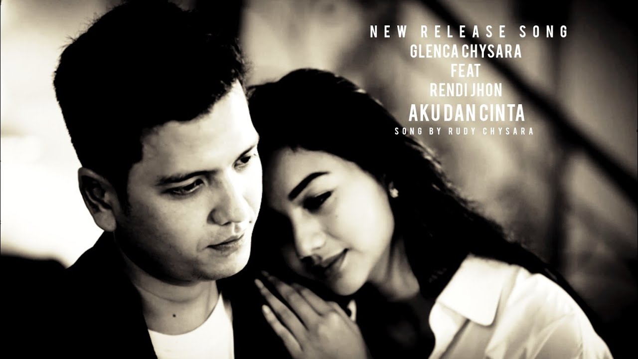 AKU DAN CINTA GLENCA CHYSARA FEAT RENDI JHON