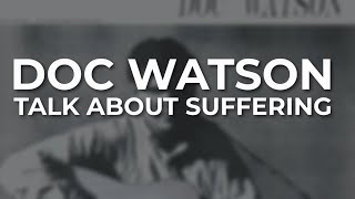 Doc Watson - Talk About Suffering (Official Audio)