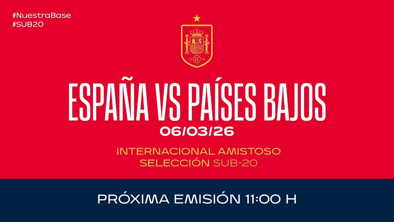 España vs Países Bajos I Sub 20 I Internacional Amistoso | 🔴 SEFUTBOL