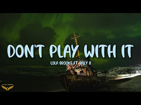 Lola Brooke - Don't Play With It (Lyrics) ft. Billy B