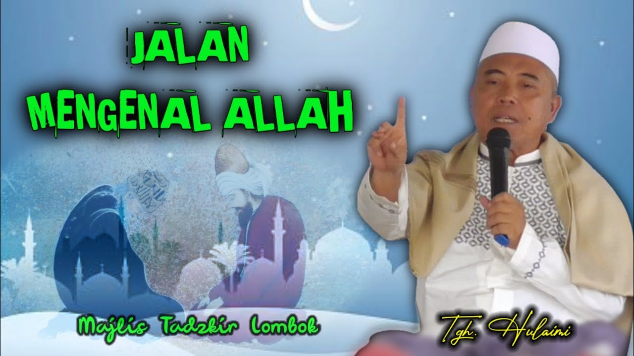 Jalan Mengenal Allah,, Mengenal Diri, Mati, Tidur dan Mimpi ‼️ Tgh Hulaimi