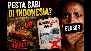 SEMAKIN DILARANG, SEMAKIN VIRAL! Misteri Film “Pesta Babi” Papua