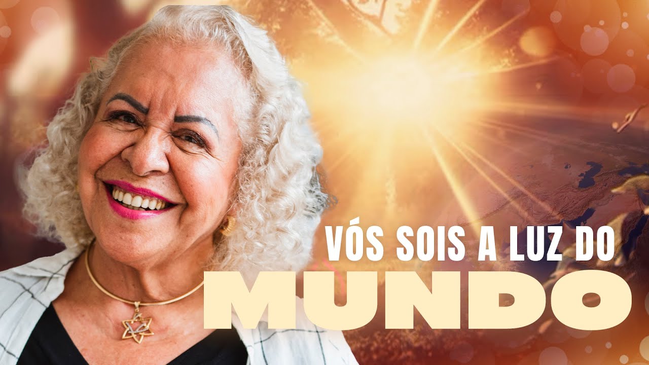 VÓS SOIS A LUZ DO MUNDO PASTORA TÂNIA TEREZA