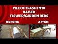 trash into raised garden beds