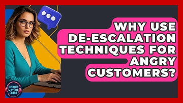 Why Use De-escalation Techniques For Angry Customers? - Customer Support Coach