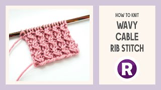 How to Knit: Wavy Cable Rib Stitch | Simple 2-Stitch Cable Knitting Pattern | C2F & C2B