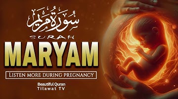 SURAH MARYAM (سورة مريم) | Pregnant Mothers Must Listen Everyday | Heart Touching Voice | Hijazi
