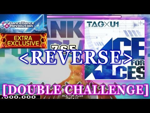 REVERSE] DDR A - ACE FOR ACES [DOUBLE CHALLENGE] 譜面確認＋