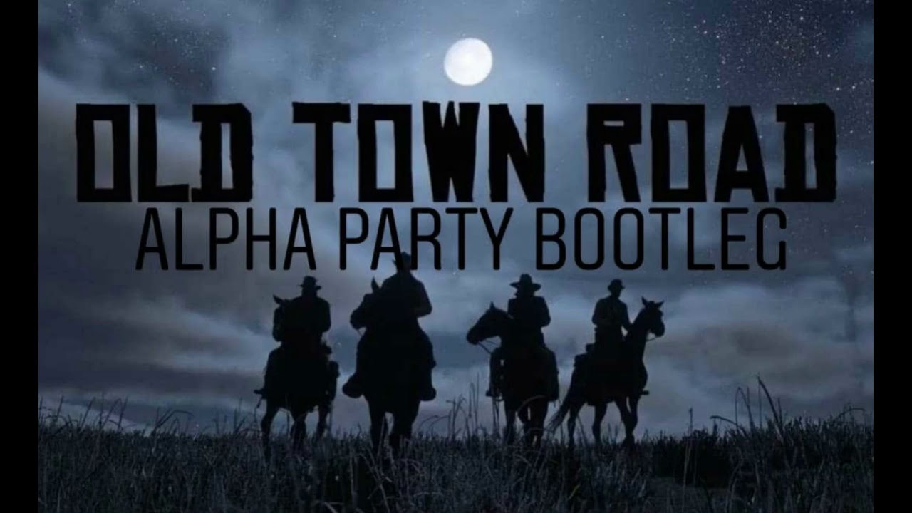 Lil Nas X ft. Billy Ray Cyrus - Old Town Road (Alpha Party Bootleg)