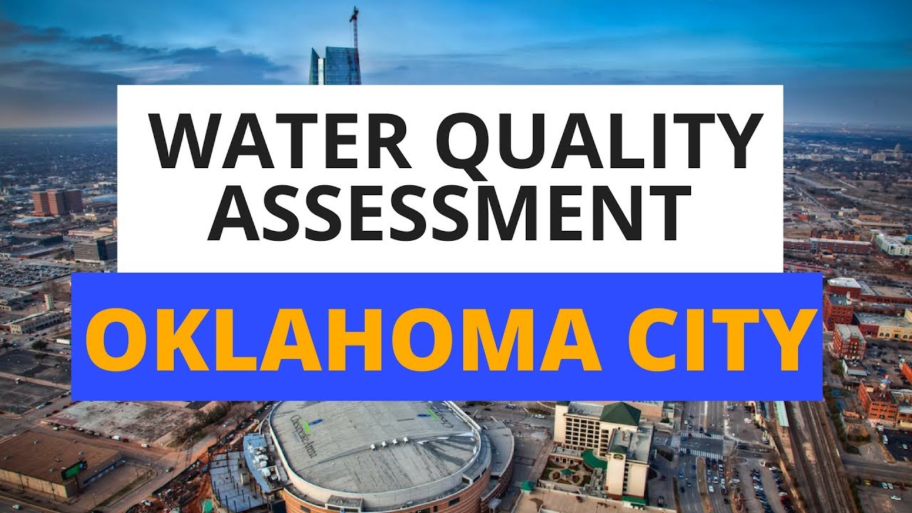 Oklahoma City 2018 Water Quality Assessment What You Need To Know