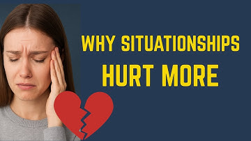 Why Situationships Hurt More Than Breakups | The Hidden Psychology Behind It