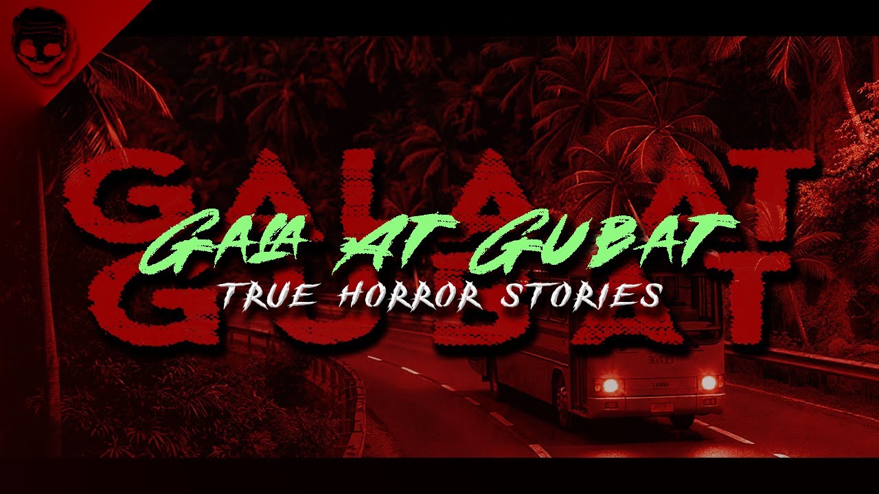 GALA AT GUBAT - True Horror Stories | Nginig Stories