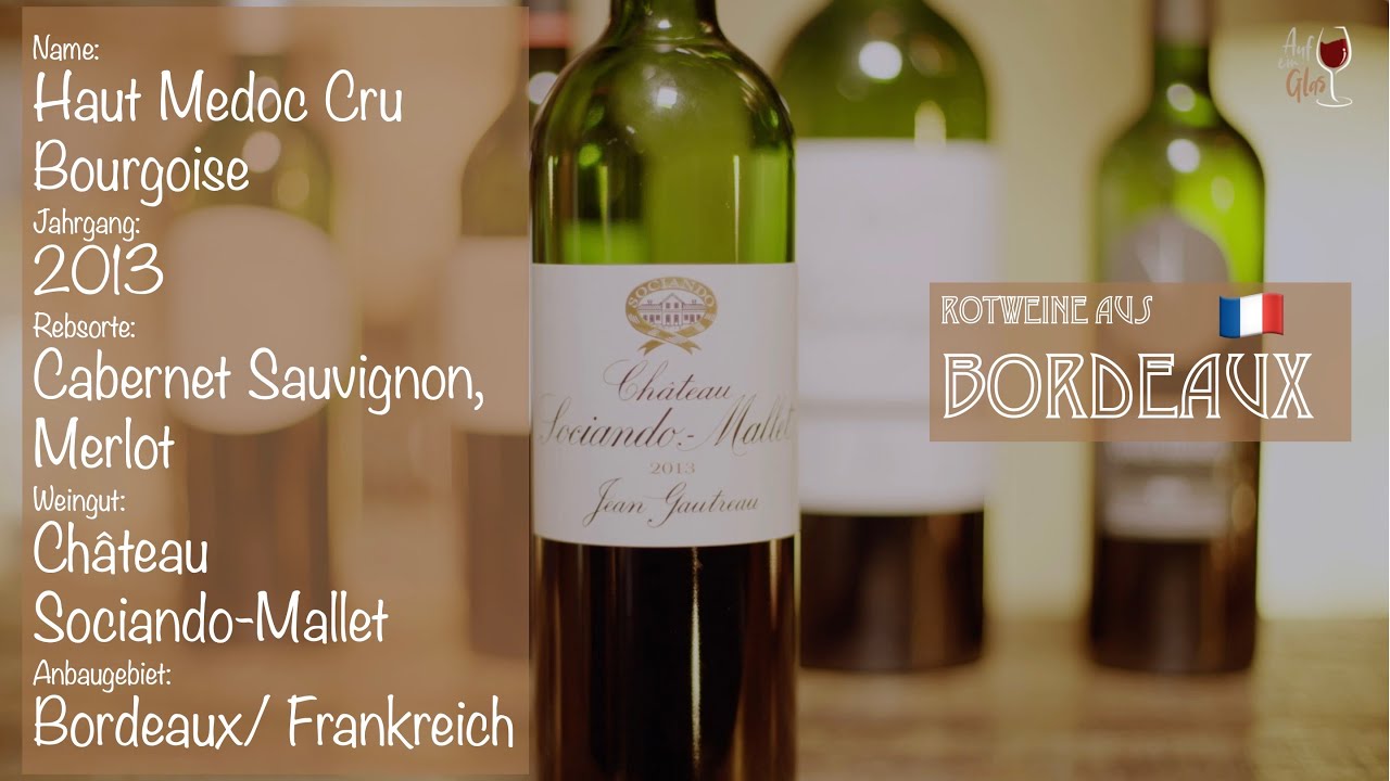 Weinverkostung Rotwein Haut Medoc Cru Bourgoise 13 Chateau Sociando Mallet Bordeaux Youtube