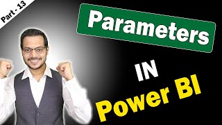 Part 13 - Unlock the Power of Parameters in Power BI | Best use of Parameter in power BI