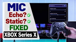 How to Fix Mic Echo on Xbox Series X! [Static/Party Chart/Echo]