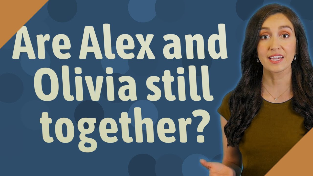 Are Alex and Olivia still together? YouTube