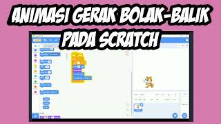 Membuat Animasi gerak bolak balik pada scratch screenshot 5