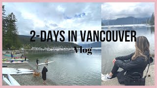 Our 2-Day Vancouver Trip Vlog - Capilano Bridge, Granville Island, Gastown Steam Clock, Deep Cove