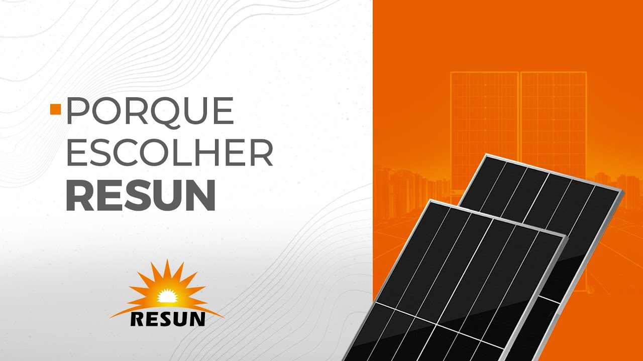 Porque Escolher Módulos Fotovoltaicos da Resun - Resun Solar Brasil ...