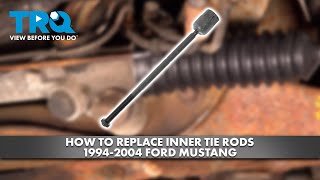 How to Replace Inner Tie Rods 19942004 Ford Mustang