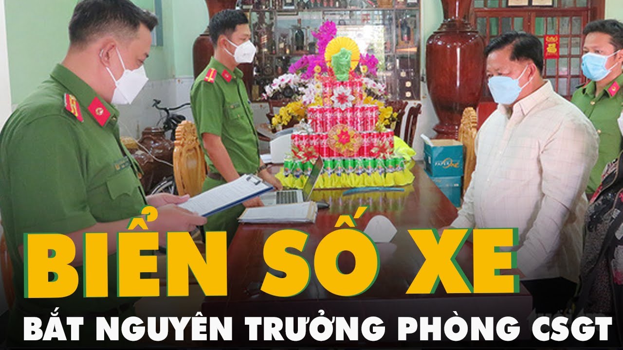 Sai phạm cấp biển số xe, bắt nguyên trưởng phòng cảnh... - youtube