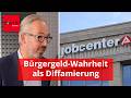 Beim Jobcenter gilt Bürgergeld-Wahrheit als Diffamierung