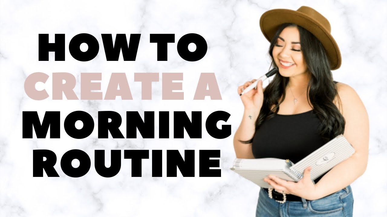 HOW TO CREATE A MORNING ROUTINE YouTube HOW TO CREATE A MORNING ROUTINE YouTube