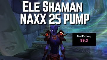 Ele Shaman Naxx 25 PUMP | Few 99s "what" Firemaw EU