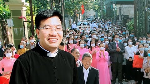 LỜI CẢM ƠN CHA GIUSE TẠ XUÂN HÒA NHẬN XỨ AN PHÚ - ĐẶC BIỆT 12 - 2021