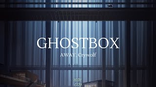 AWAY x Crywolf - Ghostbox