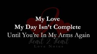 My Love My Day Isn't Complete Until You’re In My Arms Again | Heart To Heart Love Notes screenshot 5