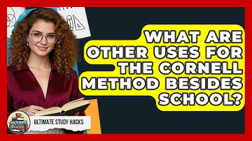 What Are Other Uses For The Cornell Method Besides School? - Ultimate Study Hacks