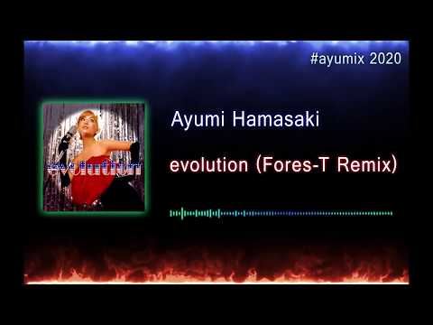 浜崎あゆみ - evolution (Fores-T Remix) #ayumix2020