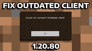 HOW TO FIX "OUTDATED CLIENT/SERVER VERSION" - [ MINECRAFT 1.20.80 ]