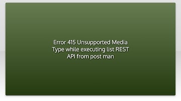 Error 415 Unsupported Media Type while executing list REST API from post man