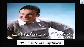 Mehmet Eryiğit  - Tam Nikah Kıyılırken