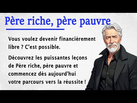 Père riche, père pauvre | Apprenez le français avec des histoires simples (A1–A2)