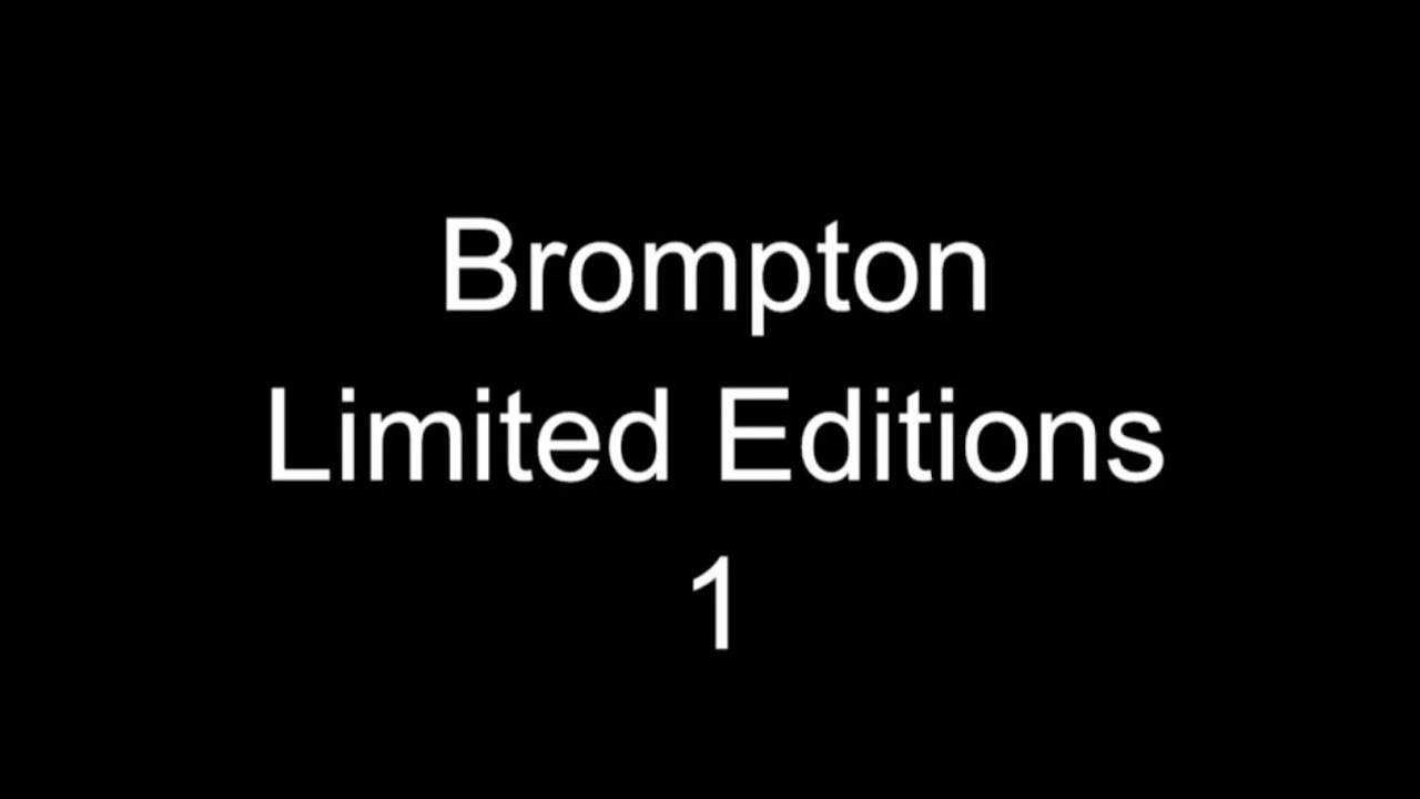 Brompton Special Editions 1