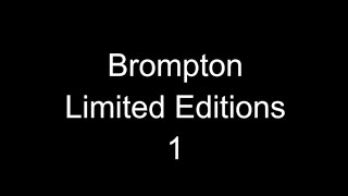 Brompton Special Editions 1