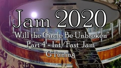 "Will the Circle Be Unbroken" Bluegrass Banjo, Part 4 - Int./Fast Jam