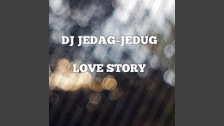 Download lagu Dj Love Story Jedag-jedug (Remix)