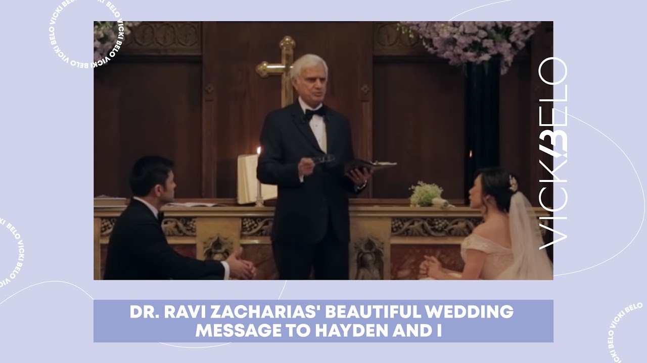 Dr. Ravi Zacharias' Beautiful Wedding Message to Hayden and I  | Vicki Belo